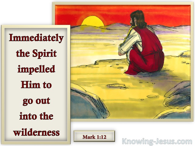 Mark 1:12 Immediately The Spirit Impelled Him To Go Into The Wilderness (red)